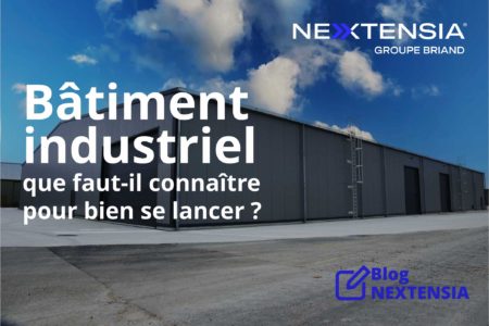 Bâtiment-industriel-que-faut-il-connaître-pour-bien-se-lancer-Blog-NEXTENSIA